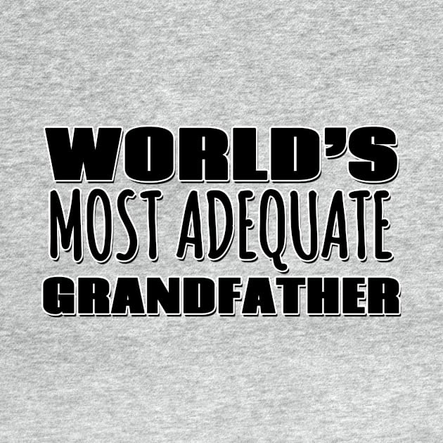 World's Most Adequate Grandfather by Mookle